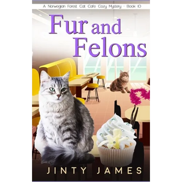 Fur and Felons: A Norwegian Forest Cat Café Cozy Mystery - Book 10