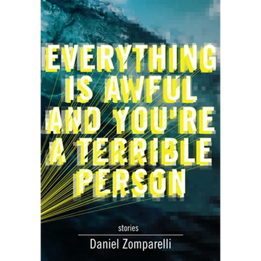Everything Is Awful and You're a Terrible Person