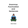 Grammar, Punctuation and Sentences