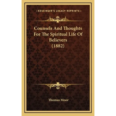 Counsels And Thoughts For The Spiritual Life Of Believers (1882)