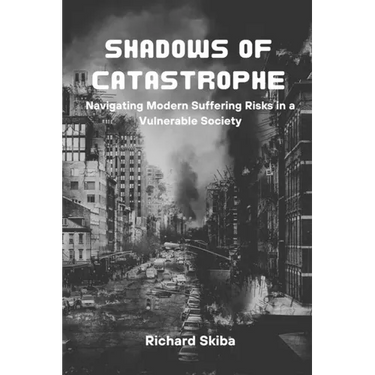 Shadows of Catastrophe: Navigating Modern Suffering Risks in a Vulnerable Society