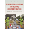 Terrorist Organizations and Weapons of Mass Destruction: U.S. Threats, Responses, and Policies
