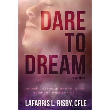Dare To Dream: Overcoming life's obstacles and having the faith to believe the impossible is possible