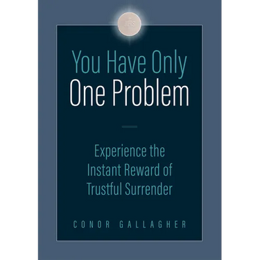 You Have Only One Problem: Experience the Instant Reward of Trustful Surrender