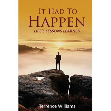 It Had To Happen: Life's Lessons Learned