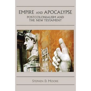 Empire and Apocalypse: Postcolonialism and the New Testament