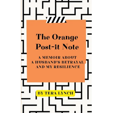 The Orange Post-It Note: A Memoir About a Husband's Betrayal and My Resilience