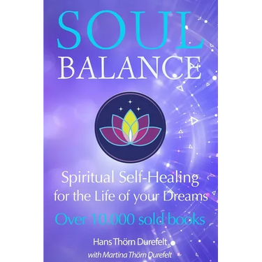 Soulbalance: Spiritual self-healing for the life of your dreams