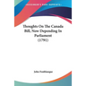 Thoughts On The Canada Bill, Now Depending In Parliament (1791)