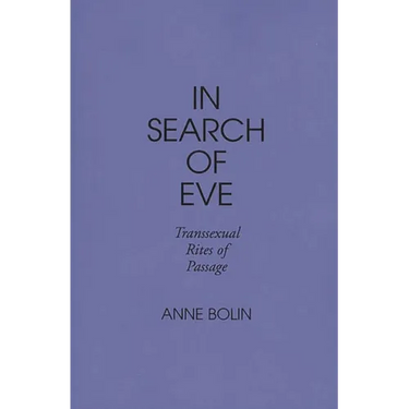 In Search of Eve: Transsexual Rites of Passage