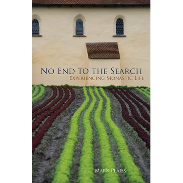 No End to the Search: Experiencing Monastic Life Volume 50