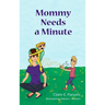 Mommy Needs a Minute