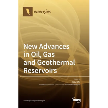 New Advances in Oil, Gas and Geothermal Reservoirs