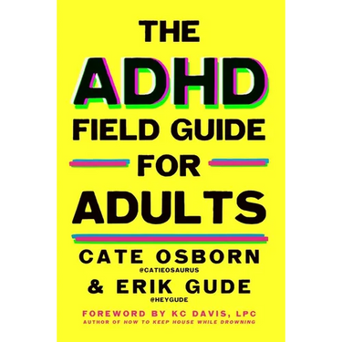 The ADHD Field Guide for Adults