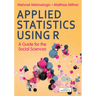 Applied Statistics Using R: A Guide for the Social Sciences