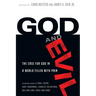 God and Evil: The Case for God in a World Filled with Pain