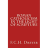 Roman Catholicism in the Light of Scripture