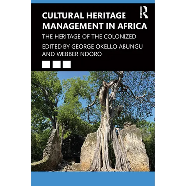 Cultural Heritage Management in Africa: The Heritage of the Colonized