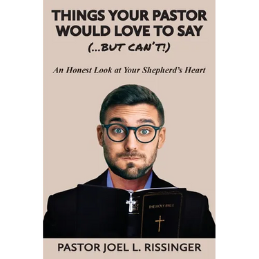 Things Your Pastor Would Love to Say (...But Can't)