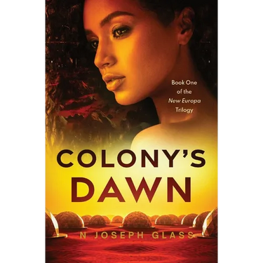 Colony's Dawn: Book One of the New Europa Trilogy