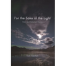 For the Sake of the Light: New and Selected Poems