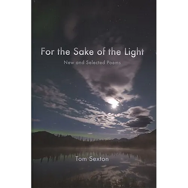 For the Sake of the Light: New and Selected Poems
