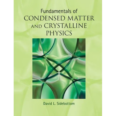 Fundamentals of Condensed Matter and Crystalline Physics: An Introduction for Students of Physics and Materials Science