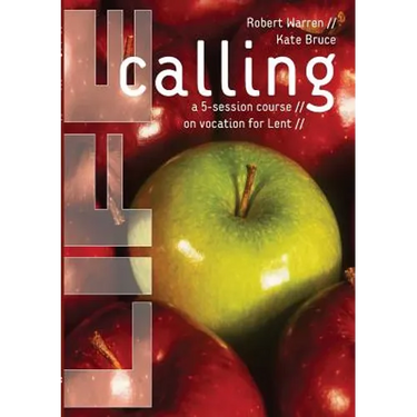 Life Calling: A 5-Session Course on Vocation for Lent