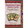 Mastering Gypsy Oracle Cards: Advanced Guide to Interpreting the Sibilla della Zingara
