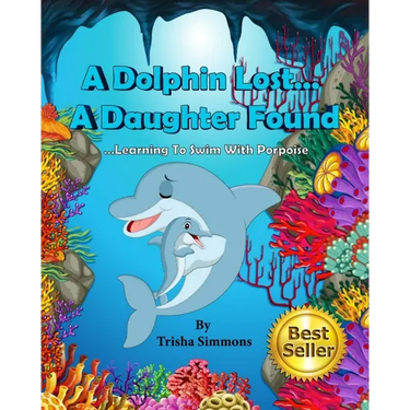 A Dolphin Lost... A Daughter Found: Learning To Swim With Porpoise
