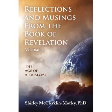 Reflections and Musings From the Book of Revelation: The Age of Apocalypse