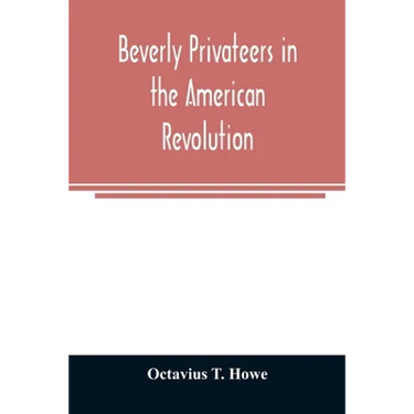 Beverly privateers in the American revolution