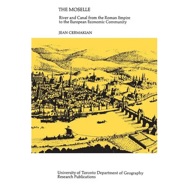 The Moselle: River and Canal from the Roman Empire to the European Economic Community