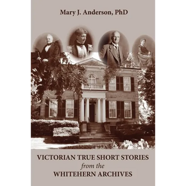 Victorian True Short Stories from the Whitehern Archives