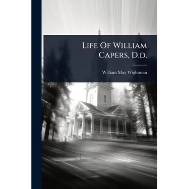 Life Of William Capers, D.d.