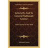 Letters By And To General Nathanael Greene: With Some To His Wife