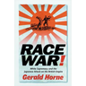 Race War!: White Supremacy and the Japanese Attack on the British Empire