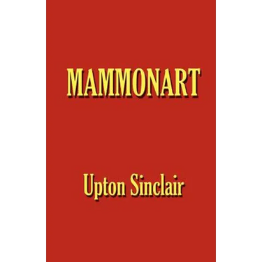 Mammonart - An Essay in Economic Interpretation