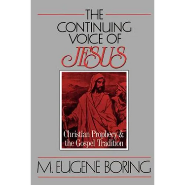 The Continuing Voice of Jesus: Christian Prophecy and the Gospel Tradition