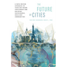The Future of Cities: A Data-Driven Approach to Tackling Grand Challenges and Building Sustainable, Resilient Communities