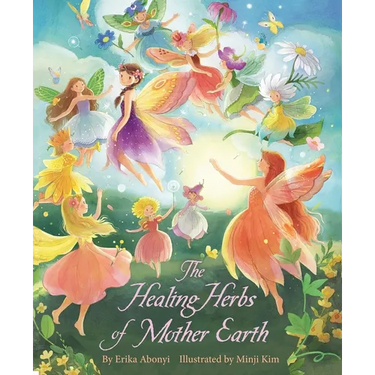 The Healing Herbs of Mother Earth