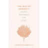 The Way of Benedict: Eight Blessings for Lent