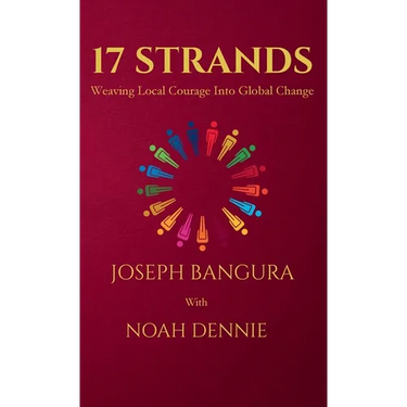 17 Strands: Weaving Local Courage Into Global Change