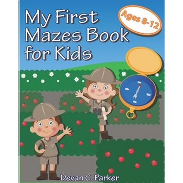 My First Mazes Book for Kids: Ages 8-12
