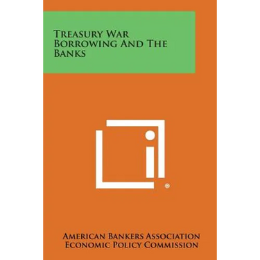 Treasury War Borrowing and the Banks