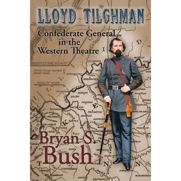 Lloyd Tilghman Confederate General in the Western Theatre: Confederate General in the Western Theatre