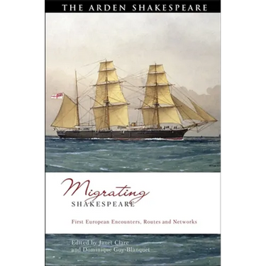 Migrating Shakespeare: First European Encounters, Routes and Networks