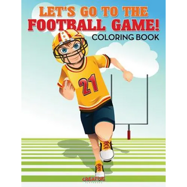 Let's Go to the Football Game! Coloring Book