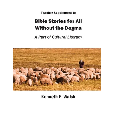 Teacher Supplement to Bible Stories for All Without the Dogma: A Part of Cultural Literacy