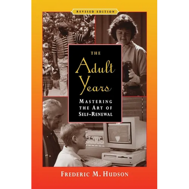 The Adult Years: Mastering the Art of Self-Renewal